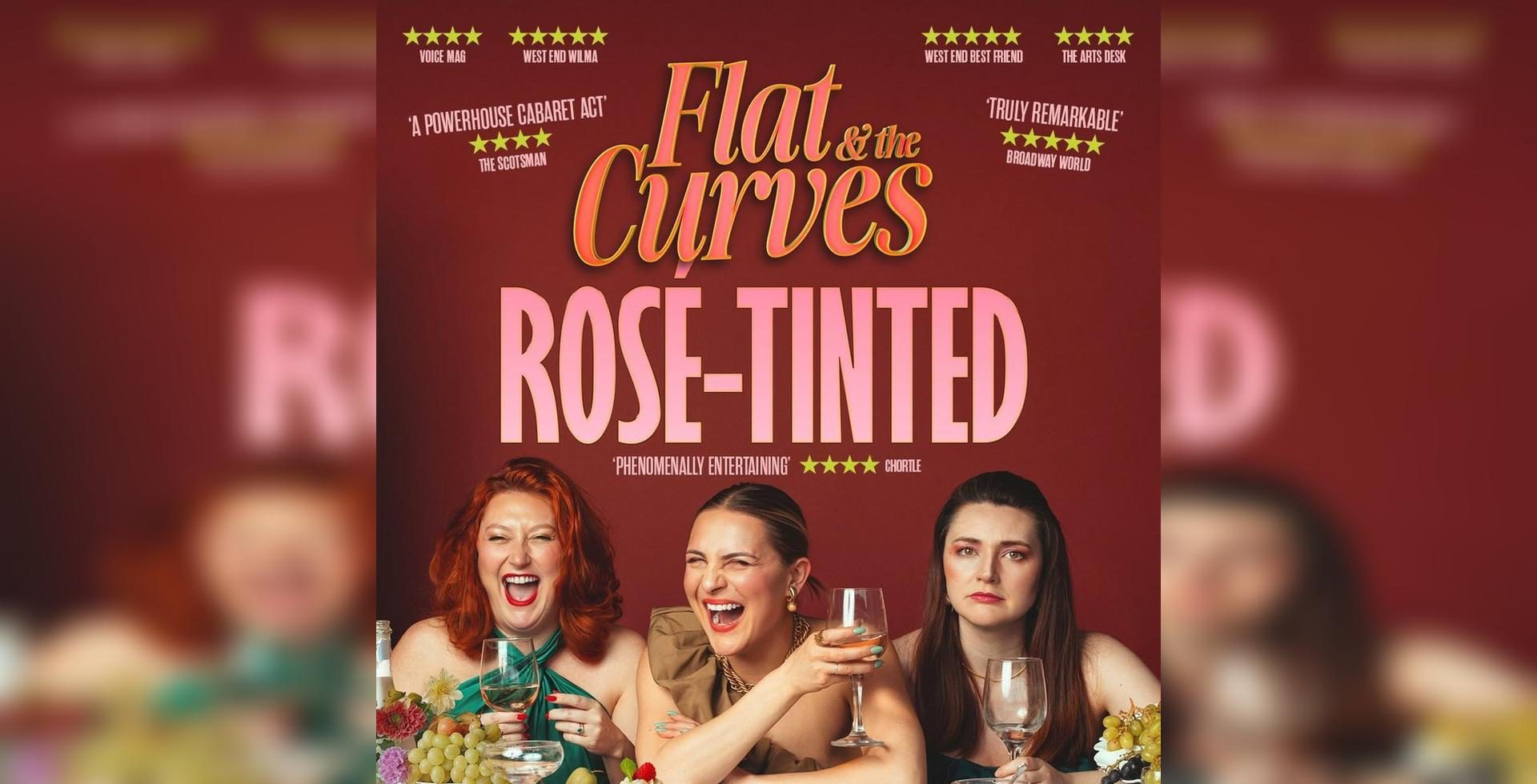 Flat & the Curves: Rosé-Tinted - Northern Stage